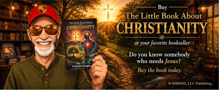 The Little Book About Christianity by K Richard Douglas lead someone to Jesus learn about Christianity The Christian religion born-again what is Christianity who is a Christian
